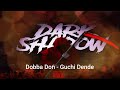Dobba Don - Guchi Dende (Dark Shadow Riddim)