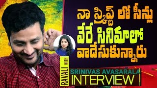 The scenes from my script were used in another movie: Srinivas Avasarala Interview