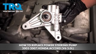 How to Replace Power Steering Pump 2003-2007 Honda Accord (V6 3.0L)