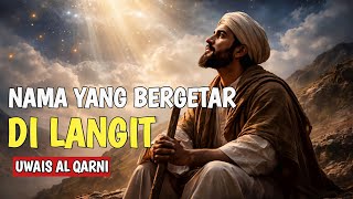 Download lagu UWAIS AL QARNI — NAMA YANG TIDAK TERKENAL DI BUMI, NAMUN BERGETAR DI LANGIT mp3