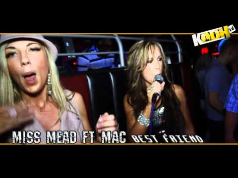 KODH TV - MISS MEAD FT MAC Pa 'BEST FRIEND' @Club Mode