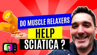 Do muscle relaxers help sciatica