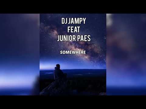 DJ Jampy Feat Junior Paes - Somewhere