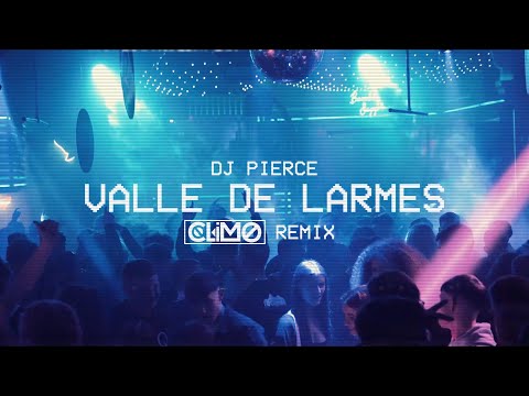 Dj PIERCE - Valle De Larmes (CLIMO REMIX)