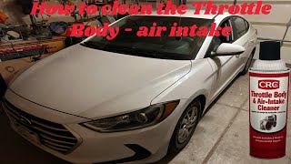 How To Clean Electronic Throttle Body |  2017 Hyundai Elantra