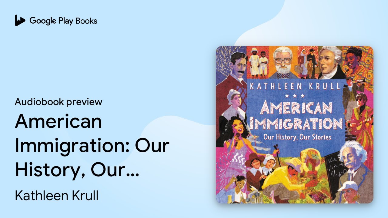 American Immigration: Our History, Our Stories by Kathleen Krull · Audiobook preview