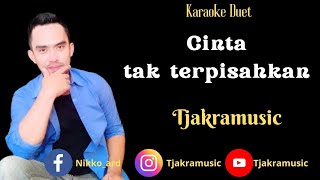 Download lagu CINTA TAK TERPISAHKAN || KARAOKE TANPA VOKAL WANITA ||  TJAKRAMUSIC || mp3