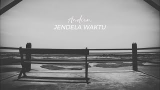 Download lagu Andien - Jendela Waktu (Lyrics Video) mp3