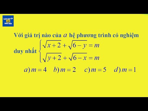 [Bài 6] Giải hệ phương trình vô tỉ có tham số liên quan đến nghiệm duy nhất