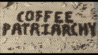 COFFEE PATRIARCHY