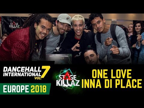 DANCEHALL INTERNATIONAL EUROPE 2018 - STAGE KILLAZ |  ONE LOVE INNA DI PLACE (WIN) 🇪🇸