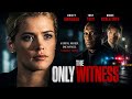 One Witness Holds The Key To A Brutal Murder THE ONLY WITNESS FULL MOVIE