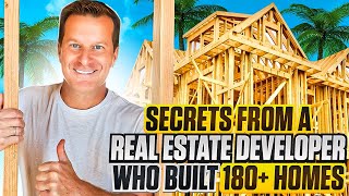 Become A Home Builder | Secrets From A Real Estate Developer Who Built 180+ Home