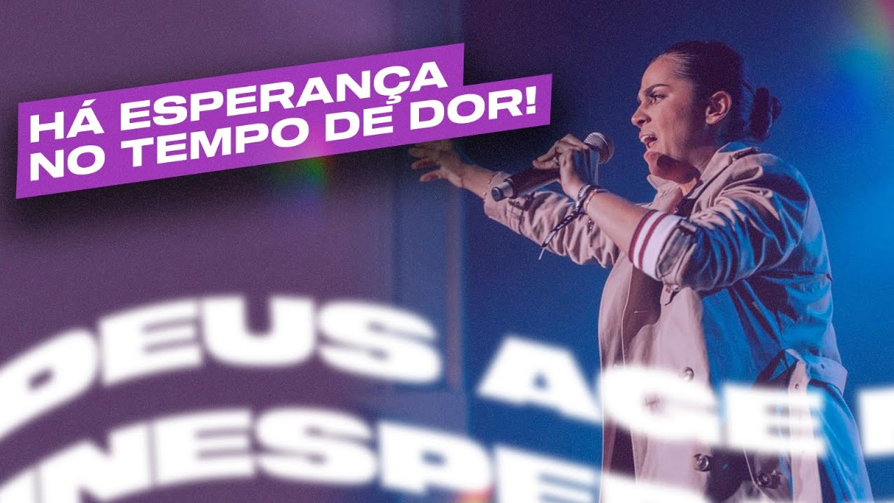 HÁ ESPERANÇA NO TEMPO DE DOR! | Camila Barros