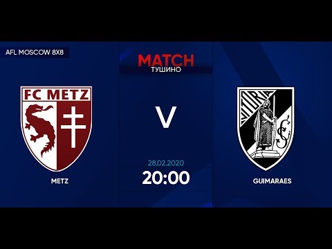 AFL20. France. Ligue 4. Day 1. Metz - Guimaraes