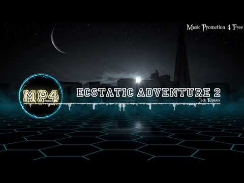 Ecstatic Adventure 2 by way of Jack Elphick - [Electro Music]