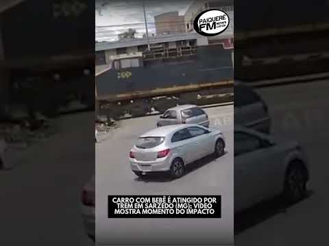 🚨🚗 CARRO COM BEBÊ É ATINGIDO POR TREM EM SARZEDO (MG); VÍDEO MOSTRA MOMENTO DO IMPACTO