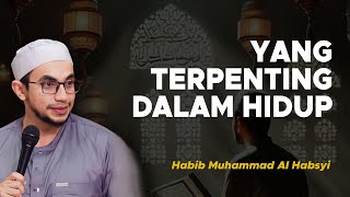 Download lagu The Most Important Thing in Life - Habib Muhammad Al-Habsyi mp3 Download lagu The Most Important Thing in Life - Habib Muhammad Al-Habsyi mp3