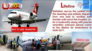 Lifeline Air Ambulance in Delhi Deliberately Meets Necessities and Reach On