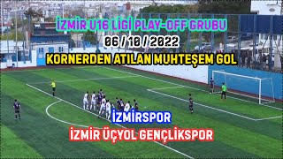 U16 LİGİ | İzmirspor - İzmir Üçyol Gençlikspor