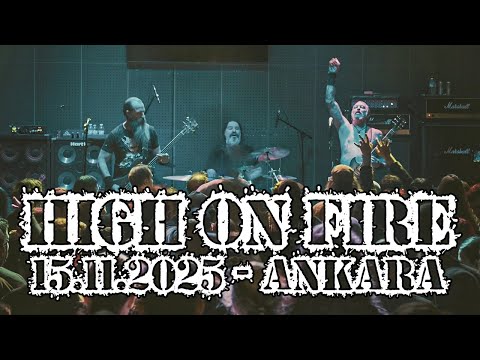 HIGH ON FIRE - 15.11.2025 - Zürafa PSM - ANKARA