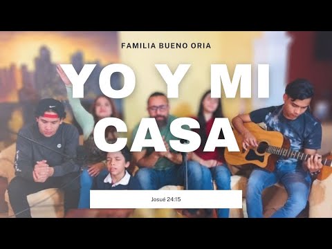 YO Y MI CASA - JOSUÉ 24:7 ADORACION CRISTIANA