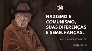 Nazismo e Comunismo, suas diferenças e semelhanças (Olavo de Carvalho).