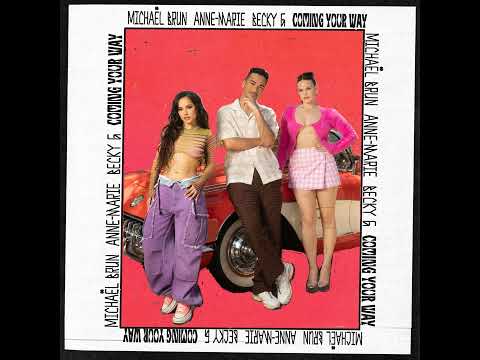 Michaël Brun, Anne-Marie & Becky G - Coming Your Way (Official Audio)