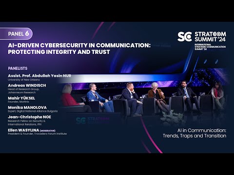 Stratcom Summit'24 Panel 6: AI-Driven Cybersecurity in Communication: Protecting Integrity and Trust