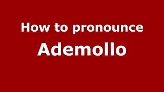 How to pronounce Ademollo