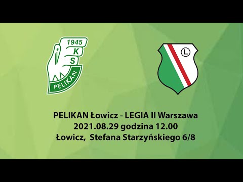 Pelikan Łowicz - Legia II Warszawa 2021.08.29 godzina 12.00
