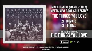 Matt Bianco (Mark Reilly) meets New Cool Collective &quot;The Things You Love&quot;