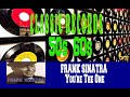 FRANK SINATRA - YOU'RE THE ONE