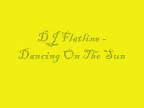 DJ Flatline - Dancing On The Sun