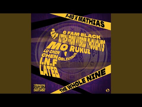 The Whole Nine (feat. G Fam Black, Aztech from Hybrid Thoughts, Mo Rukuz, Oblivious, Lu Chin...