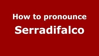 How to pronounce Serradifalco