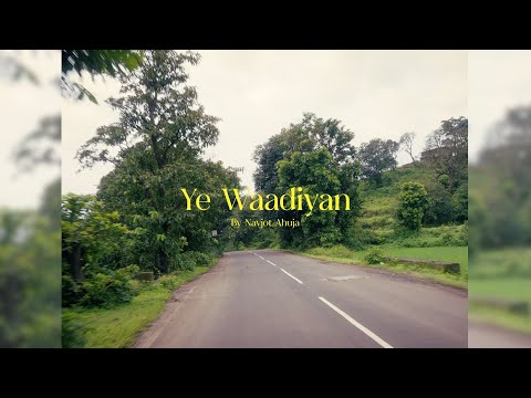 Navjot Ahuja - Ye Waadiyan | Music Video