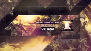 Hardwell &amp; Dannic feat. Haris - Survivors (Extended Mix) [OUT NOW!]