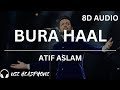 BURA HAAL (8D Audio)Carry On Jatta 3 | Atif Aslam | Rainbow.