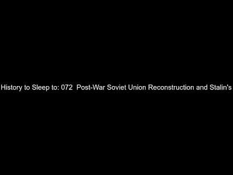 072  Post-War Soviet Union Reconstruction and Stalin's