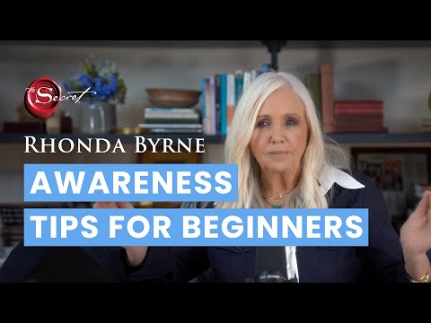Awareness tips for beginners | Rhonda Byrne