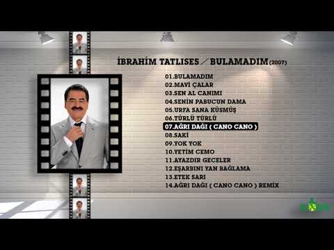 İbrahim Tatlıses - Ağrı Dağı (Cano Cano)