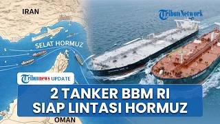 Pecah Kebuntuan! 2 Tanker BBM Indonesia Bersiap Lintasi 'Jalur Maut' Selat Hormuz