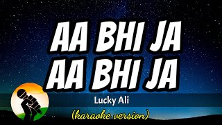 Download lagu Aa Bhi Ja Aa Bhi Ja - Lucky Ali (karaoke version) mp3
