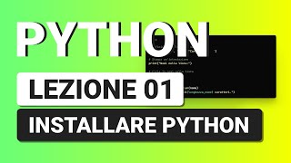 Come installare Python - PYTHON Tutorial Italiano 01
