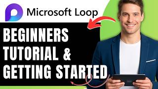 Microsoft Loop Tutorial for Beginners, How to Get Started With Microsoft Loop Easily 2026