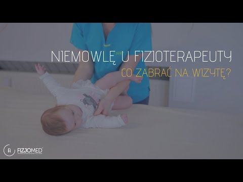PORADNIK DLA RODZICA - NIEMOWLĘ U FIZJOTERAPEUTY. CO ZABRAĆ?