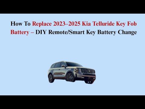 How To Replace 2023–2025 Kia Telluride Key Fob Battery – DIY Remote/Smart Key Battery Change