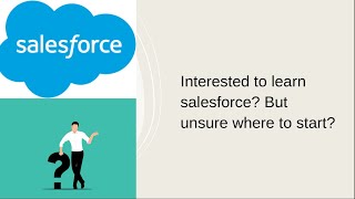 Interested to Learn Salesforce? But Unsure Where to Start?