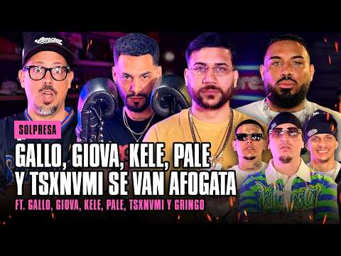 GALLO, GIOVA, KELE, PALE Y TSXNVMI SE VAN AFOGATA